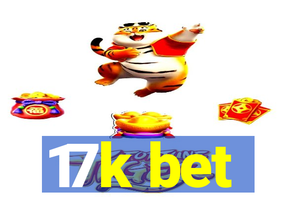 17k bet